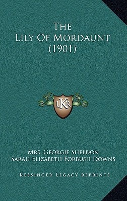 The Lily Of Mordaunt (1901)