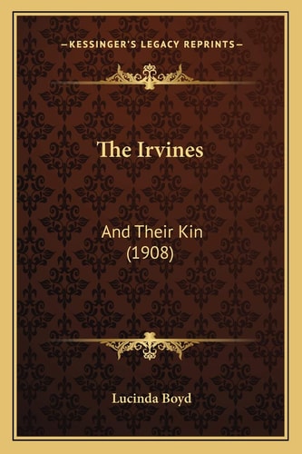 The Irvines: And Their Kin (1908)