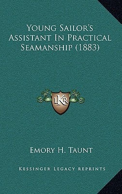 Young Sailor's Assistant In Practical Seamanship (1883)