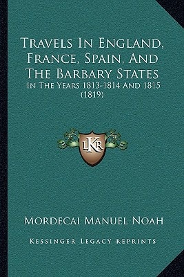 Travels In England, France, Spain, And The Barbary States: In The Years 1813-1814 And 1815 (1819)
