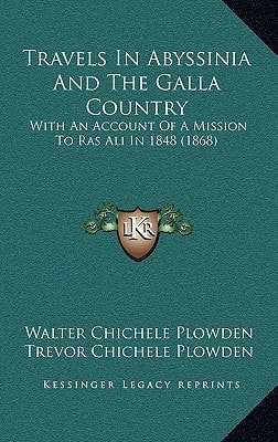 Travels In Abyssinia And The Galla Country: With An Account Of A Mission To Ras Ali In 1848 (1868)