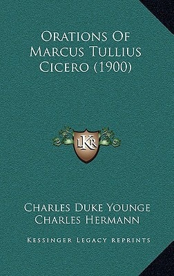 Orations Of Marcus Tullius Cicero (1900)