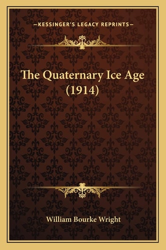 The Quaternary Ice Age (1914)