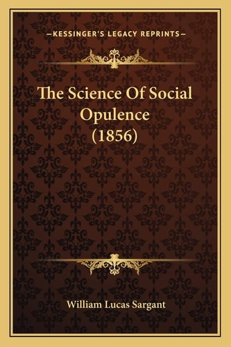The Science Of Social Opulence (1856)