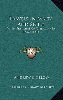 Travels In Malta And Sicily: With Sketches Of Gibraltar In 1832 (1831)