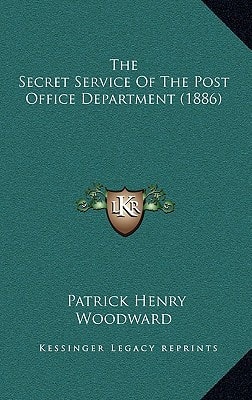 The Secret Service Of The Post Office Department (1886)