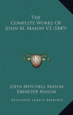 The Complete Works Of John M. Mason V3 (1849)