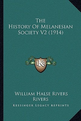 The History Of Melanesian Society V2 (1914)