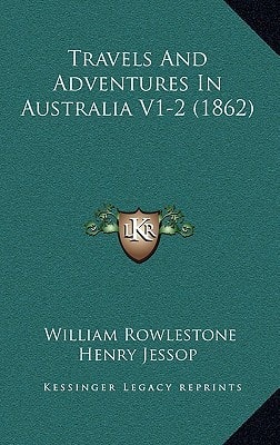 Travels And Adventures In Australia V1-2 (1862)