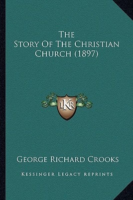 The Story Of The Christian Church (1897)