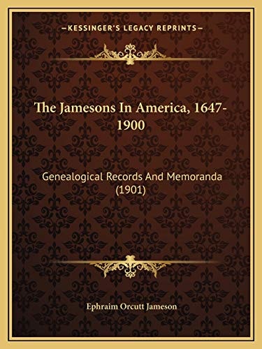 The Jamesons In America, 1647-1900: Genealogical Records And Memoranda (1901)