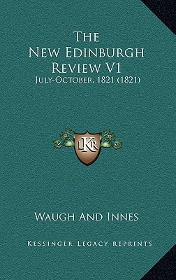 The New Edinburgh Review V1: July-October, 1821 (1821)