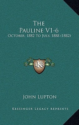 The Pauline V1-6: October, 1882 To July, 1888 (1882)