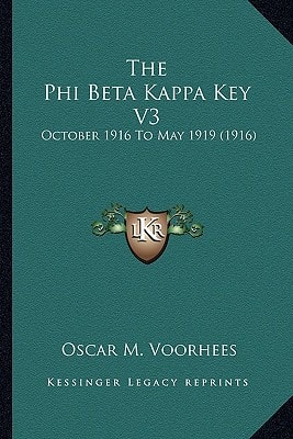 The Phi Beta Kappa Key V3: October 1916 To May 1919 (1916)