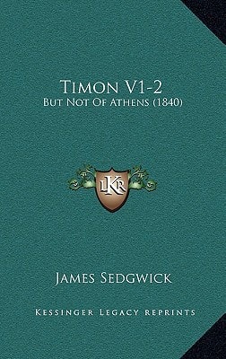 Timon V1-2: But Not Of Athens (1840)