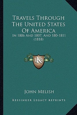 Travels Through The United States Of America: In 1806 And 1807, And 180-1811 (1818)