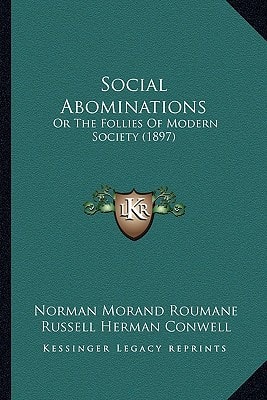 Social Abominations: Or The Follies Of Modern Society (1897)