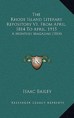 The Rhode Island Literary Repository V1, From April, 1814 To April, 1915: A Monthly Magazine (1814)