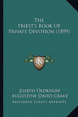 The Priest's Book Of Private Devotion (1899)