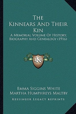 The Kinnears And Their Kin: A Memorial Volume Of History, Biography And Genealogy (1916)