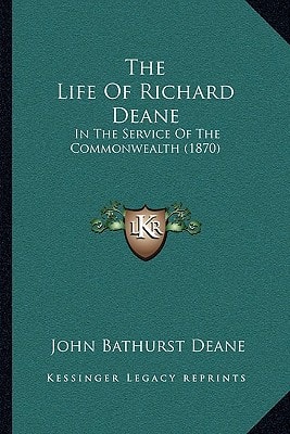 The Life Of Richard Deane: In The Service Of The Commonwealth (1870)