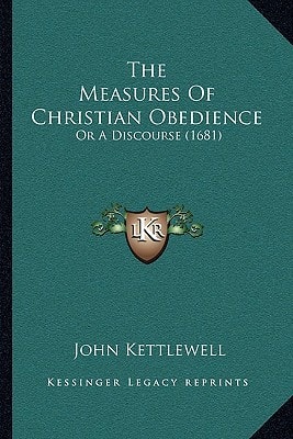 The Measures Of Christian Obedience: Or A Discourse (1681)