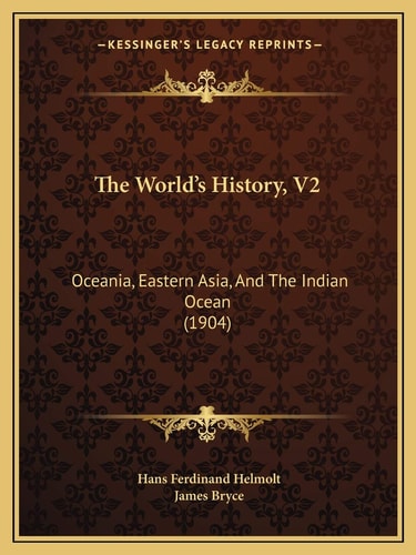 The World's History, V2: Oceania, Eastern Asia, And The Indian Ocean (1904)