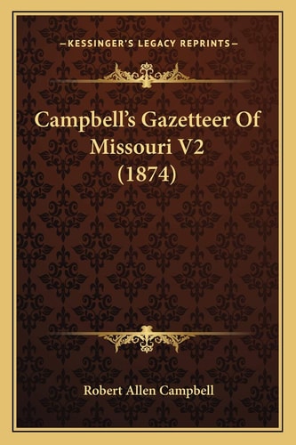 Campbell's Gazetteer Of Missouri V2 (1874)