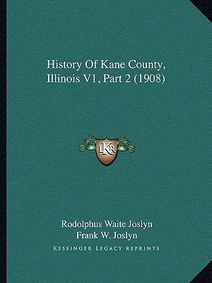 History Of Kane County, Illinois V1, Part 2 (1908)