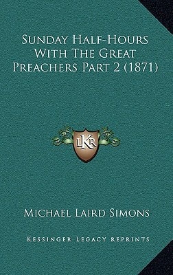 Sunday Half-Hours With The Great Preachers Part 2 (1871)