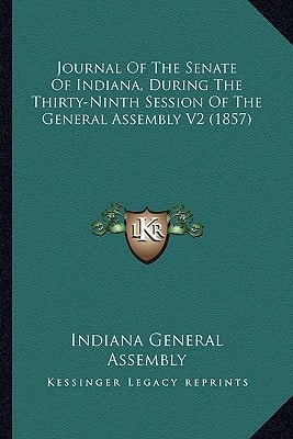 Journal Of The Senate Of Indiana, During The Thirty-Ninth Session Of The General Assembly V2 (1857)