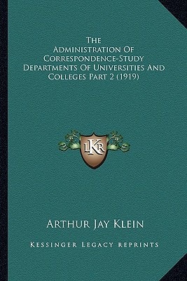The Administration Of Correspondence-Study Departments Of Universities And Colleges Part 2 (1919)