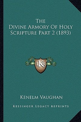 The Divine Armory Of Holy Scripture Part 2 (1893)
