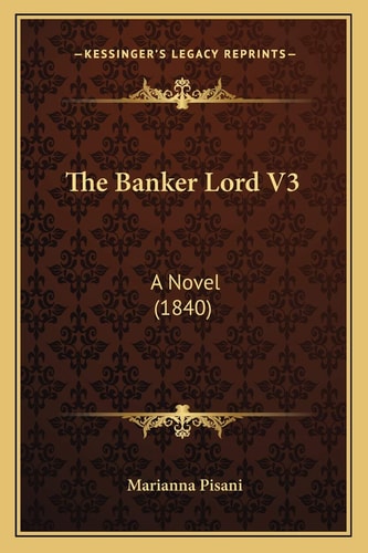 The Banker Lord V3: A Novel (1840)
