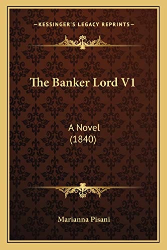 The Banker Lord V1: A Novel (1840)