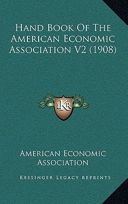 Hand Book Of The American Economic Association V2 (1908)