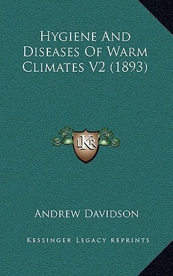Hygiene And Diseases Of Warm Climates V2 (1893)