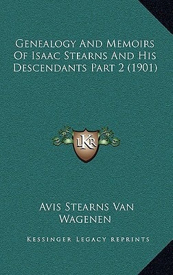 Genealogy and Memoirs of Isaac Stearns and His Descendants Part 2 (1901)