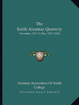 The Smith Alumnae Quarterly: November, 1921 To May, 1922 (1920)