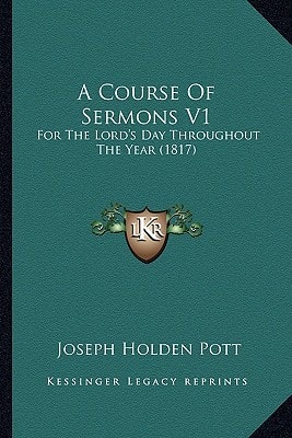A Course Of Sermons V1: For The Lord's Day Throughout The Year (1817)