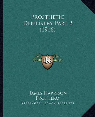 Prosthetic Dentistry Part 2 (1916)
