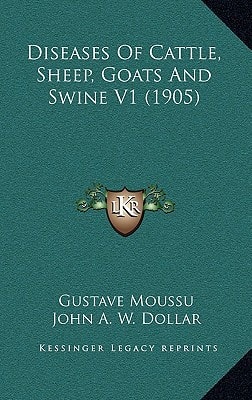 Diseases Of Cattle, Sheep, Goats And Swine V1 (1905)