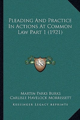 Pleading And Practice In Actions At Common Law Part 1 (1921)
