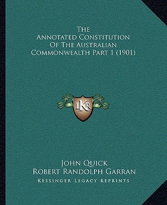 The Annotated Constitution Of The Australian Commonwealth Part 1 (1901)