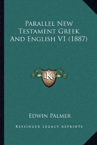 Parallel New Testament Greek And English V1 (1887)