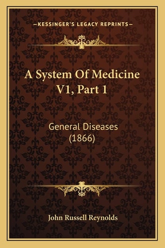 A System Of Medicine V1, Part 1: General Diseases (1866)
