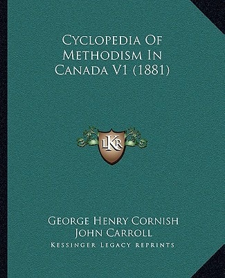 Cyclopedia Of Methodism In Canada V1 (1881)