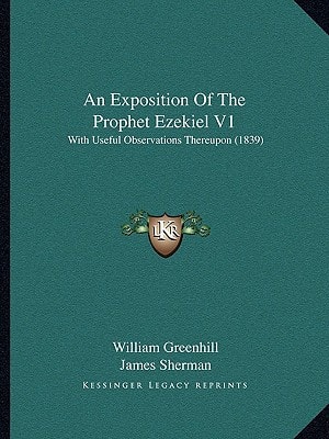 An Exposition Of The Prophet Ezekiel V1: With Useful Observations Thereupon (1839)