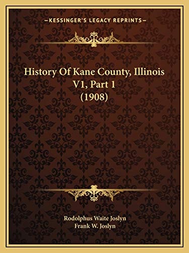 History Of Kane County, Illinois V1, Part 1 (1908)