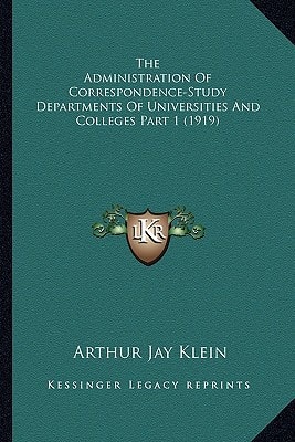 The Administration Of Correspondence-Study Departments Of Universities And Colleges Part 1 (1919)